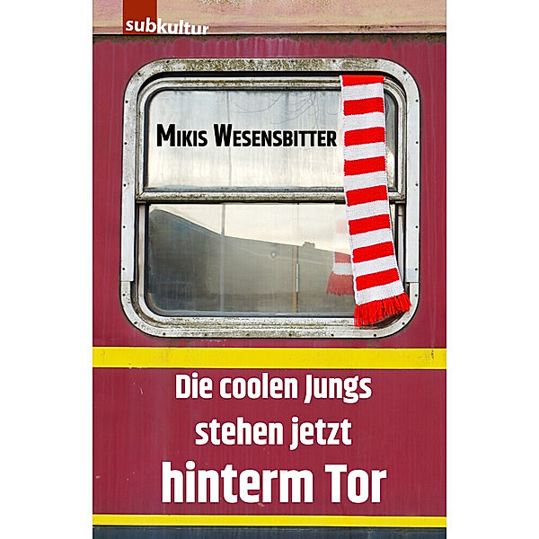 Die coolen Jungs stehen jetzt hinterm Tor, Mikis Wesensbitter