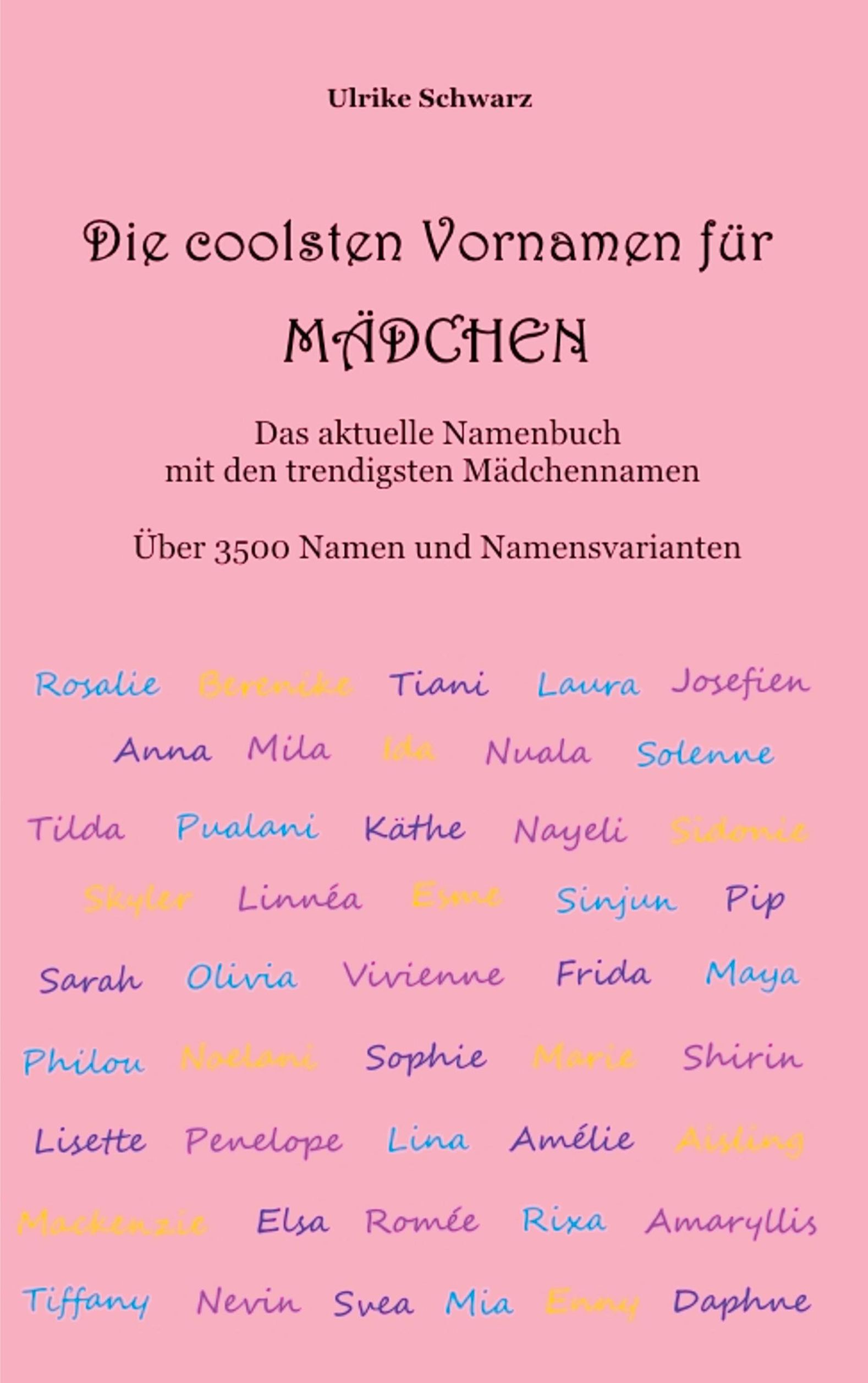Die coolsten Vornamen für Mädchen - Das aktuelle Namenbuch mit den  trendigsten Mädchennamen eBook v. Ulrike Schwarz | Weltbild