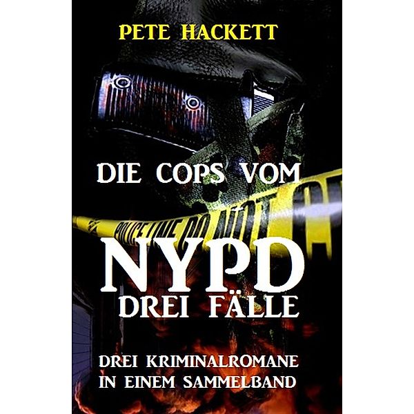 Die Cops vom NYPD - Drei Fälle, Pete Hackett