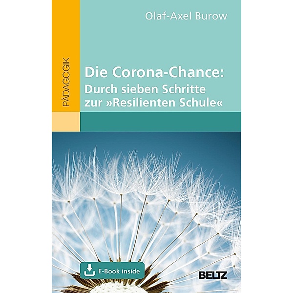 Die Corona-Chance: Durch sieben Schritte zur »Resilienten Schule«, m. 1 Buch, m. 1 E-Book, Olaf-Axel Burow