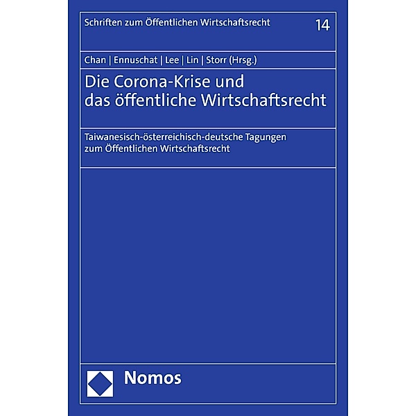 Die Corona-Krise und das öffentliche Wirtschaftsrecht / Schriften zum Öffentlichen Wirtschaftsrecht Bd.14