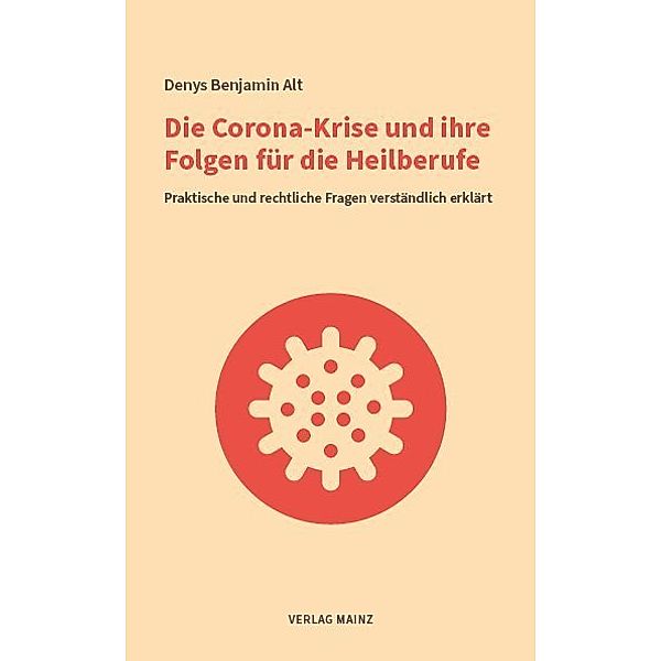 Die Corona-Krise und ihre Folgen für die Heilberufe, Denys Benjamin Alt