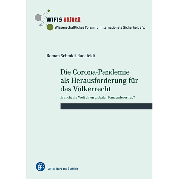 Die Corona-Pandemie als Herausforderung für das Völkerrecht / WIFIS-aktuell Bd.71, Roman Schmidt-Radefeldt