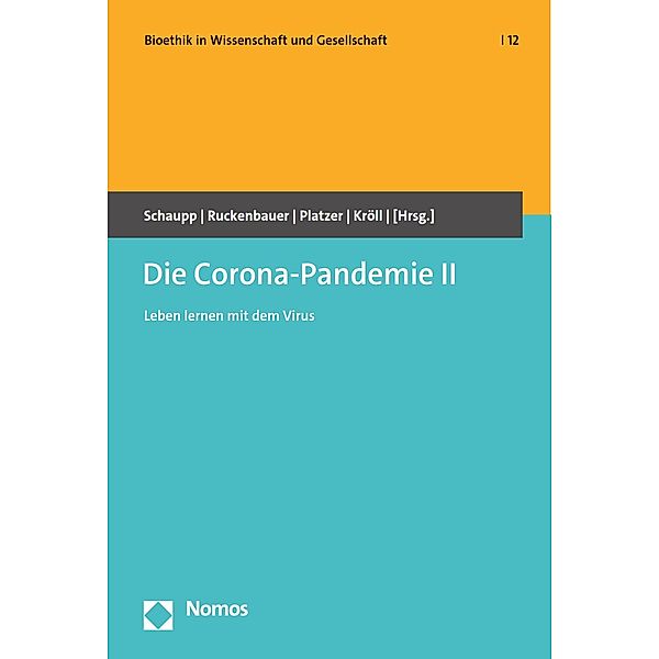 Die Corona-Pandemie II / Bioethik in Wissenschaft und Gesellschaft Bd.12