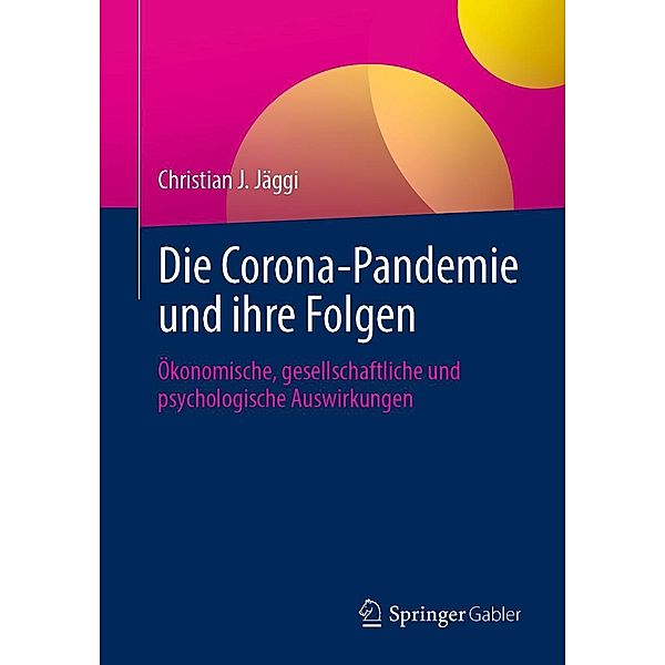 Die Corona-Pandemie und ihre Folgen, Christian J. Jäggi