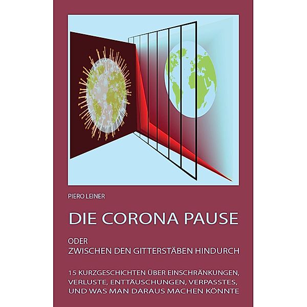 Die Corona Pause / Piero Leiner, Piero Leiner