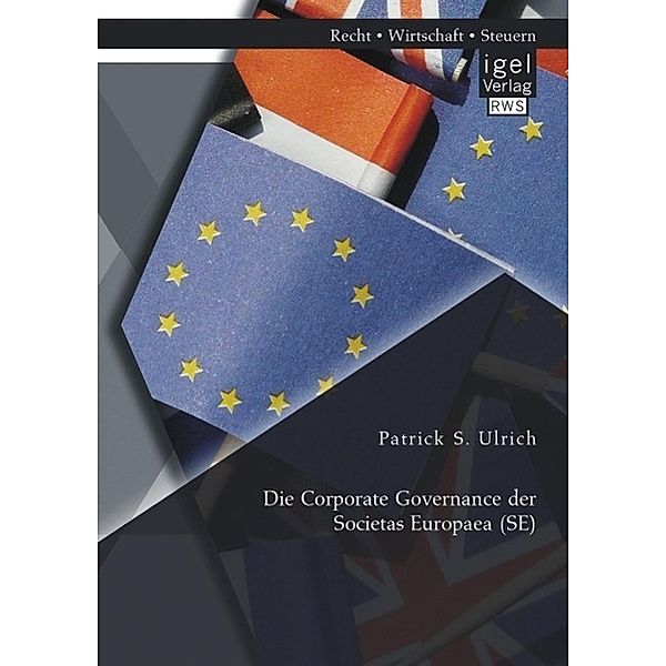 Die Corporate Governance der Societas Europaea (SE), Patrick S. Ulrich