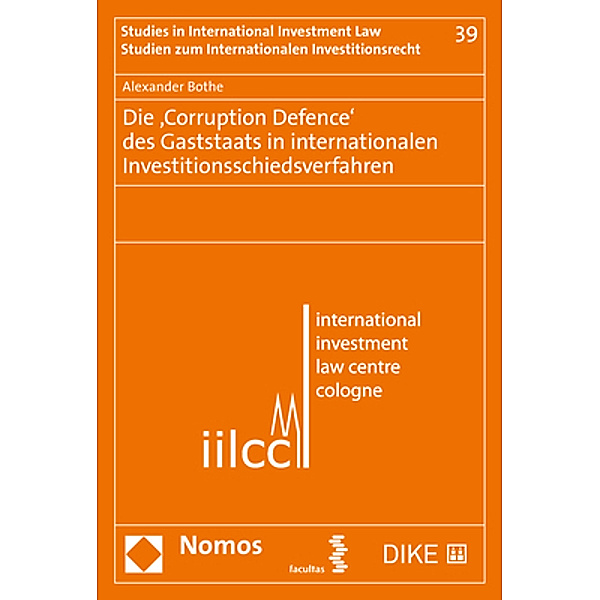 Die 'Corruption Defence' des Gaststaats in internationalen Investitionsschiedsverfahren, Alexander Bothe