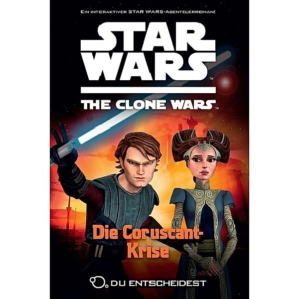Die Coruscant-Krise / Star Wars - The Clone Wars: Du entscheidest Bd.4, Sue Behrent