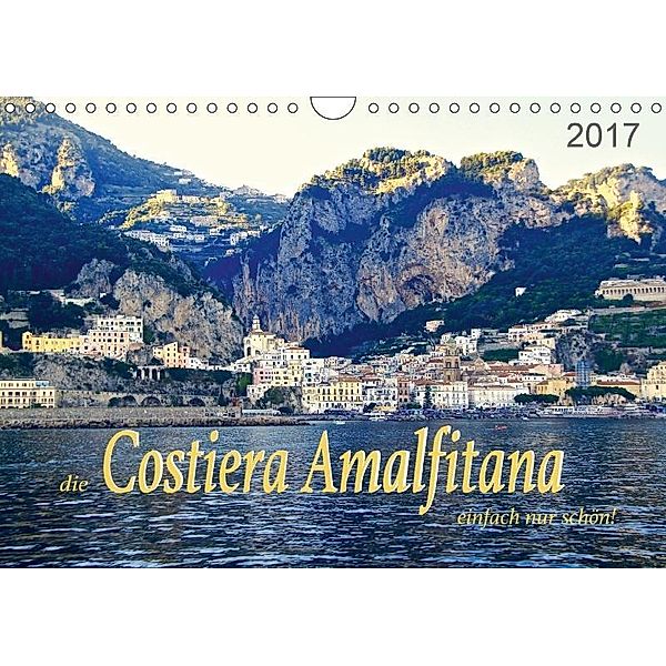 Die Costiera Amalfitana - einfach nur schön! (Wandkalender 2017 DIN A4 quer), ECKARD FUNCK