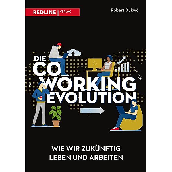 Die Coworking-Evolution, Robert Bukvic