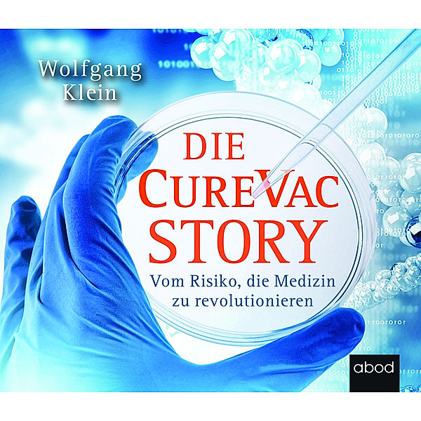 Die CureVac-Story,Audio-CD, Wolfgang Klein