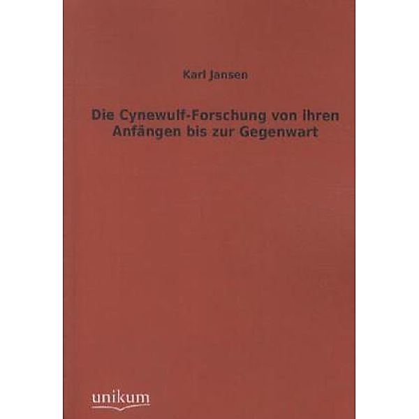 Die Cynewulf-Forschung von ihren Anfängen bis zur Gegenwart, Karl Jansen