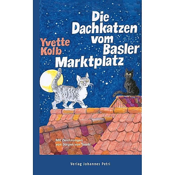 Die Dachkatzen vom Basler Marktplatz / Verlag Johannes Petri, Yvette Kolb