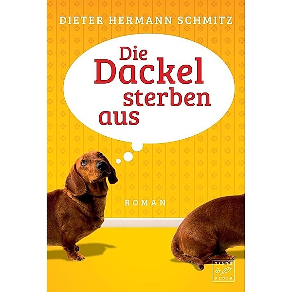 Die Dackel sterben aus, Dieter Hermann Schmitz