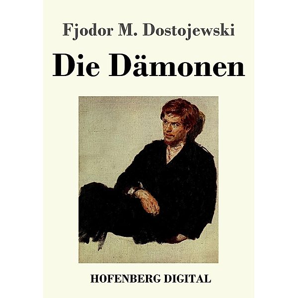 Die Dämonen, Fjodor M. Dostojewski