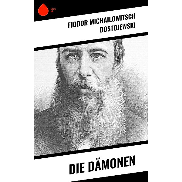 Die Dämonen, Fjodor Michailowitsch Dostojewski