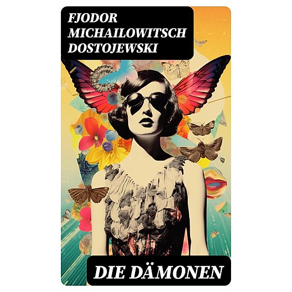 Die Dämonen, Fjodor Michailowitsch Dostojewski