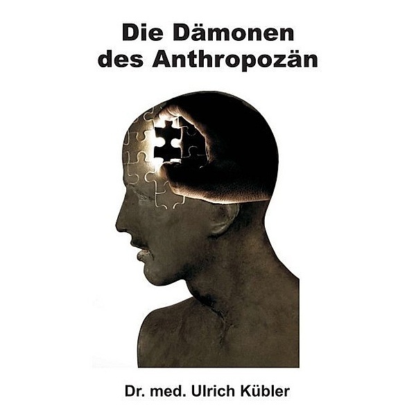 Die Dämonen des Anthropozän, Ulrich Kübler