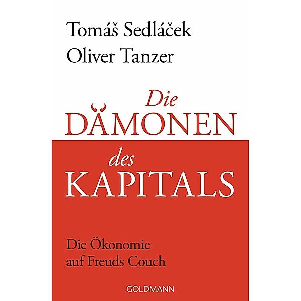 Die Dämonen des Kapitals, Tomas Sedlacek, Oliver Tanzer