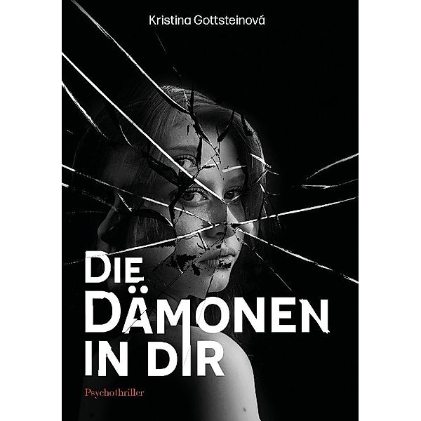 Die Dämonen in dir, Kristina Gottsteinová