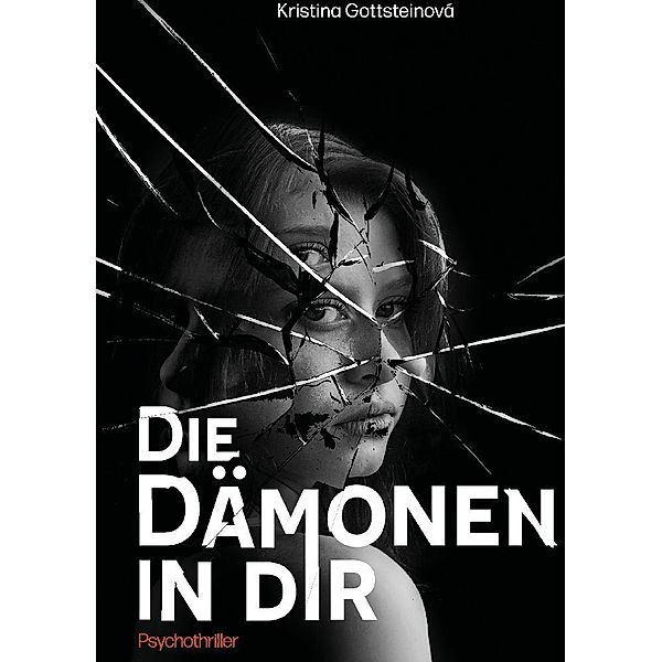 Die Dämonen in dir, Kristina Gottsteinová