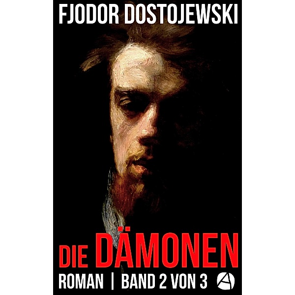 Die Dämonen. Roman. Band 2 von 3 / Die Dämonen-Reihe Bd.2, Fjodor Dostojewski