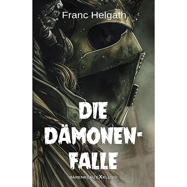 Die Dämonenfalle - Ein unheimlicher Roman, Franc Helgath