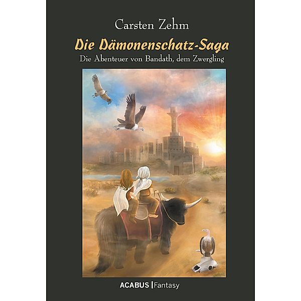 Die Dämonenschatz-Saga / Bandath Saga Bd.2, Carsten Zehm