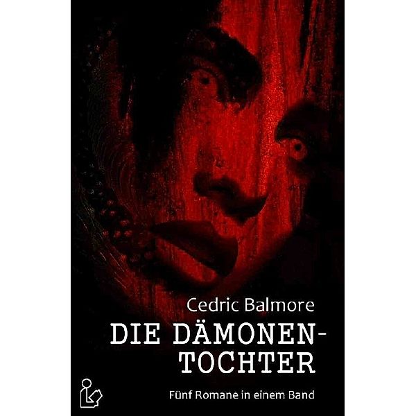 DIE DÄMONENTOCHTER, Cedric Balmore