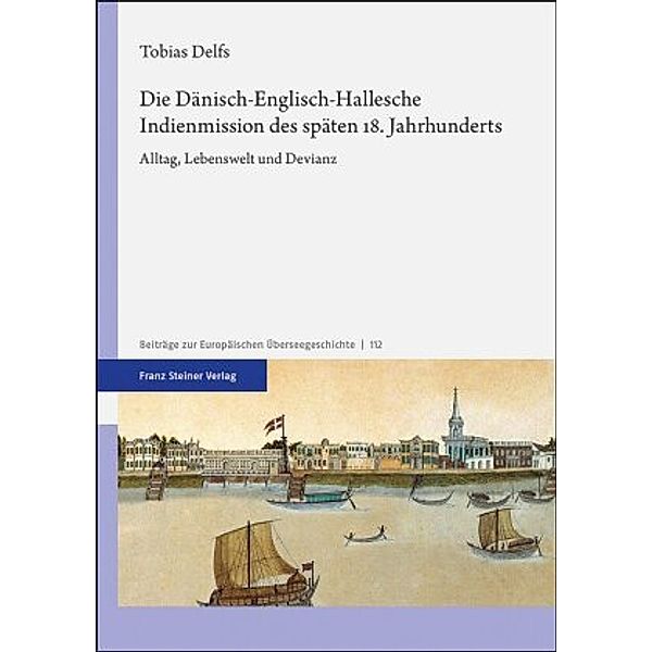 Die Dänisch-Englisch-Hallesche Indienmission des späten 18. Jahrhunderts, Tobias Delfs