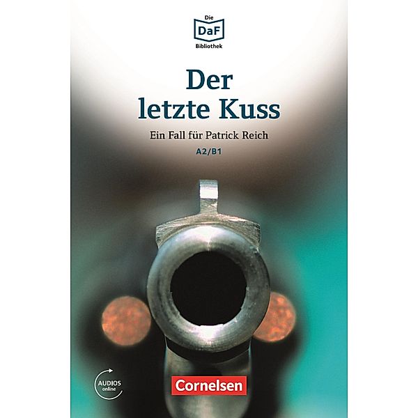 Die DaF-Bibliothek / A2/B1 - Der letzte Kuss / Die DaF-Bibliothek, Christian Baumgarten, Volker Borbein, Thomas Ewald