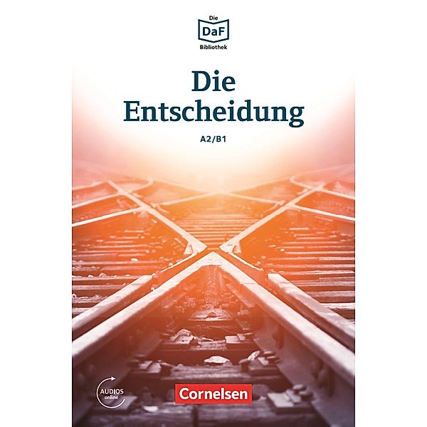 Die DaF-Bibliothek / A2/B1 - Die Entscheidung / Die DaF-Bibliothek, Christian Baumgarten, Volker Borbein