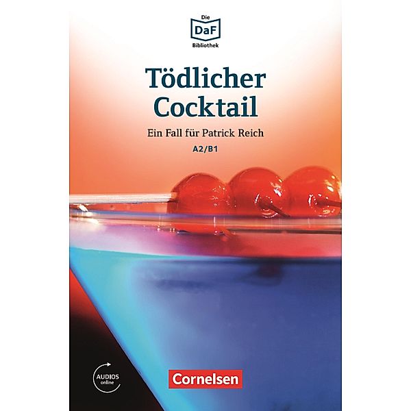 Die DaF-Bibliothek / A2/B1 - Tödlicher Cocktail, Volker Borbein, Marie-Claire Lohéac-Wieders