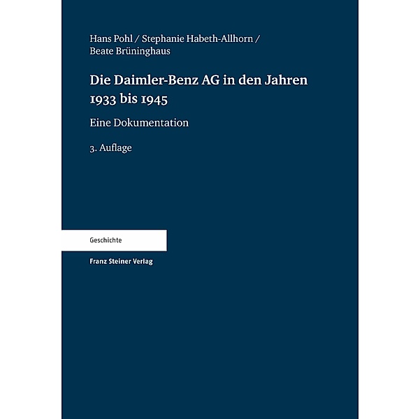 Die Daimler-Benz AG in den Jahren 1933 bis 1945, Beate Brüninghaus, Stephanie Habeth-Allhorn, Hans Pohl