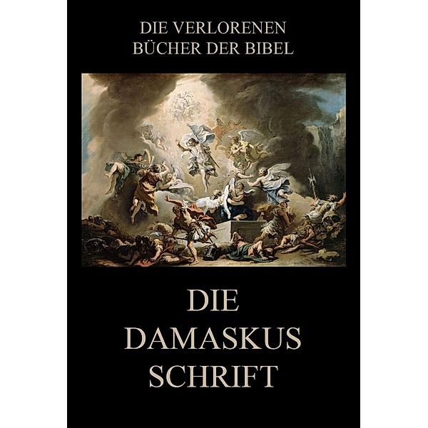 Die Damaskusschrift / Die verlorenen Bücher der Bibel (Digital) Bd.11, Paul Riessler