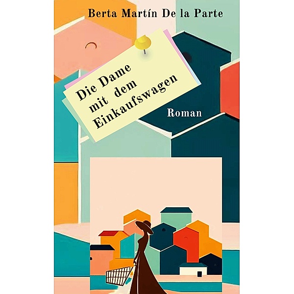 Die Dame mit dem Einkaufswagen, Berta Martín de la Parte