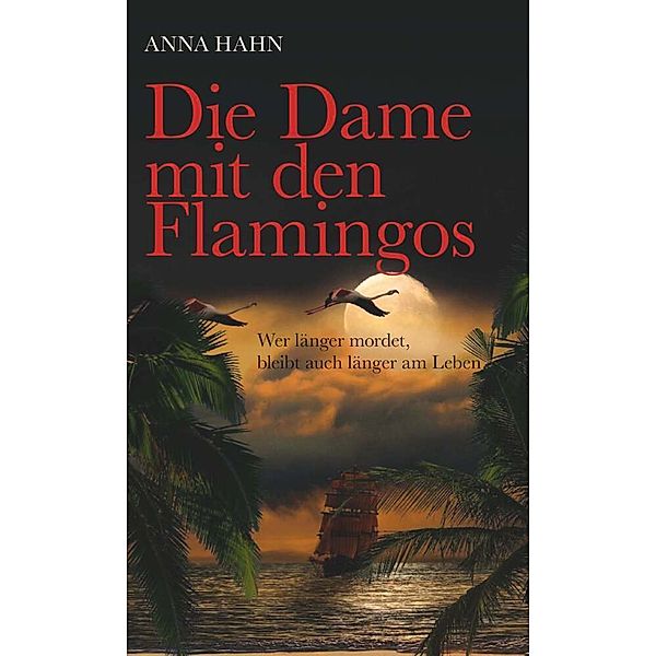 Die Dame mit den Flamingos, Anna Hahn