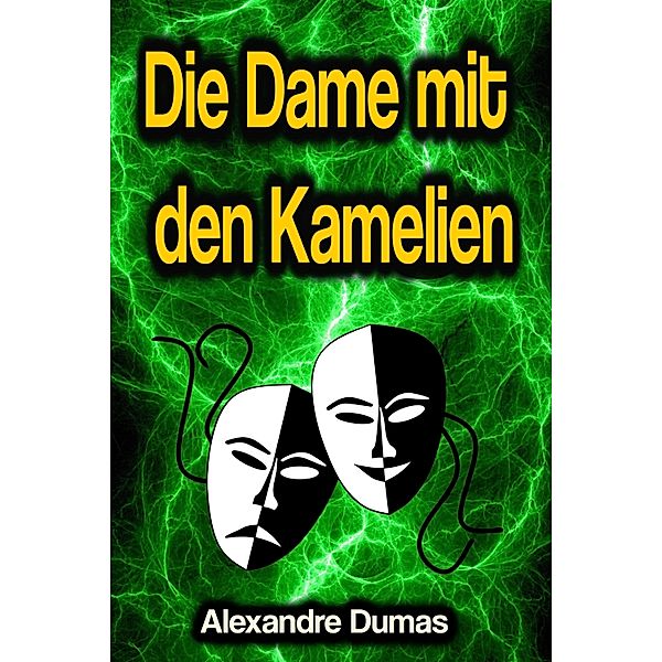 Die Dame mit den Kamelien, Alexandre Dumas