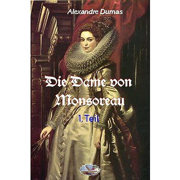 Die Dame von Monsoreau, 1. Teil, Alexandre Dumas