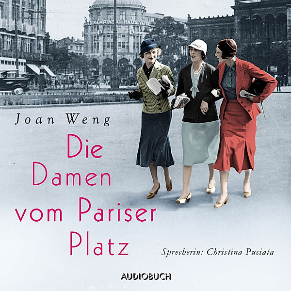 Die Damen vom Pariser Platz (ungekürzt), Joan Weng