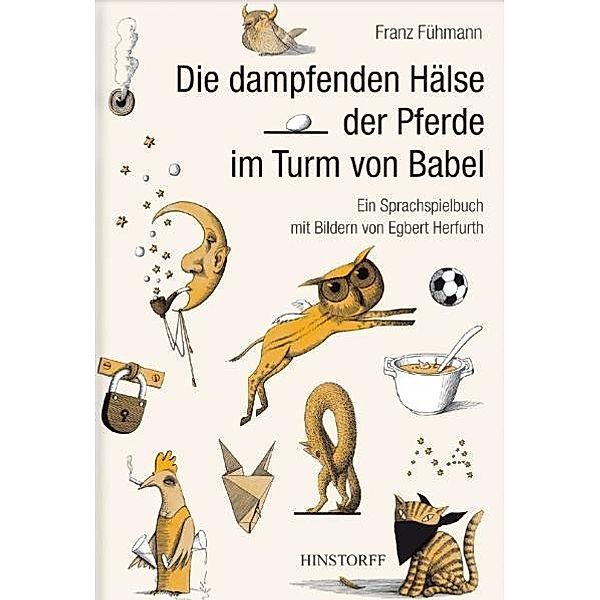 Die dampfenden Hälse der Pferde im Turm von Babel, Franz Fühmann