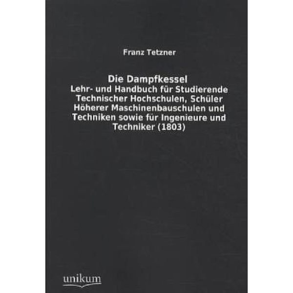 Die Dampfkessel, Franz Tetzner