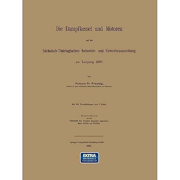 Die Dampfkessel und Motoren auf der Sächsisch-Thüringischen Industrie- und Gewerbeausstellung zu Leipzig 1897, Fr Freytag