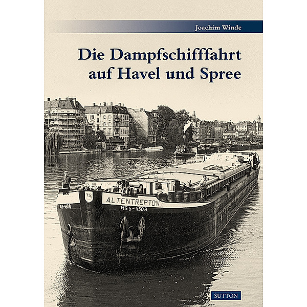 Die Dampfschifffahrt auf Havel und Spree, Joachim Winde