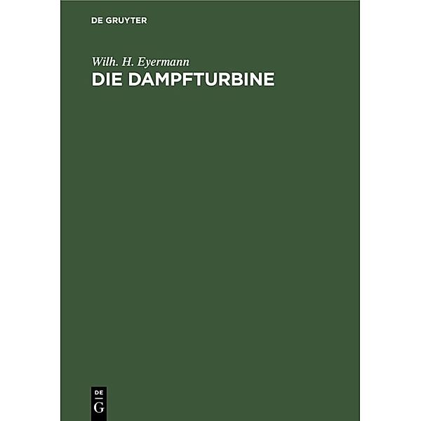 Die Dampfturbine, Wilh. H. Eyermann