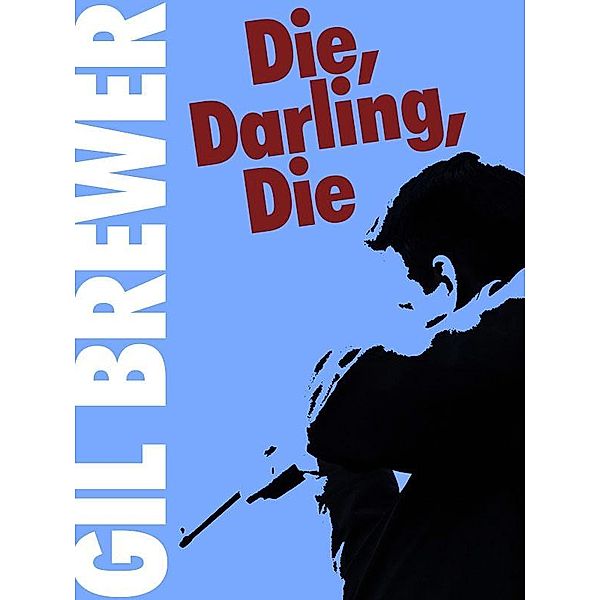 Die, Darling, Die! / Wildside Press, Gil Brewer