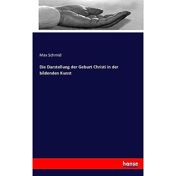 Die Darstellung der Geburt Christi in der bildenden Kunst, Max Schmid