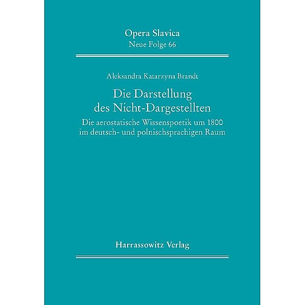 Die Darstellung des Nicht-Dargestellten / Opera Slavica. Neue Folge Bd.66, Aleksandra Katarzyna Brandt