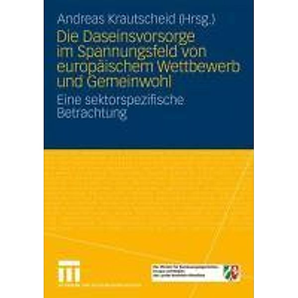 Die Daseinsvorsorge im Spannungsfeld von europäischem Wettbewerb und Gemeinwohl